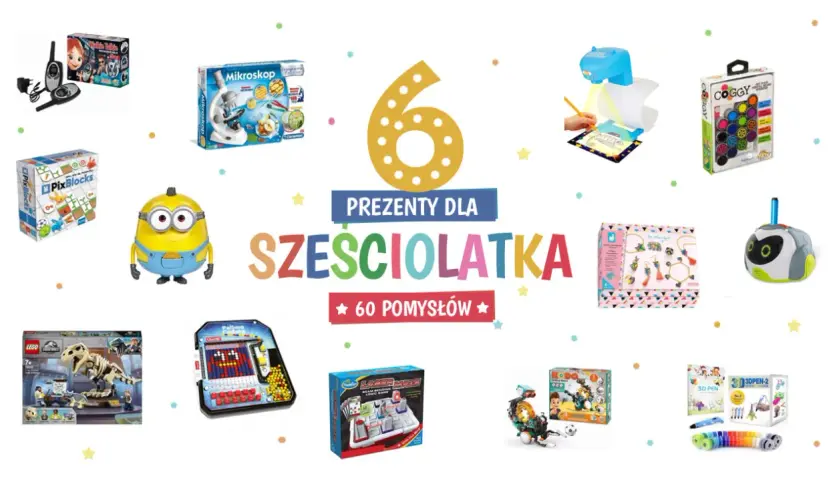 Idealny prezent dla 6-latki? Pomysły, które zachwycą!